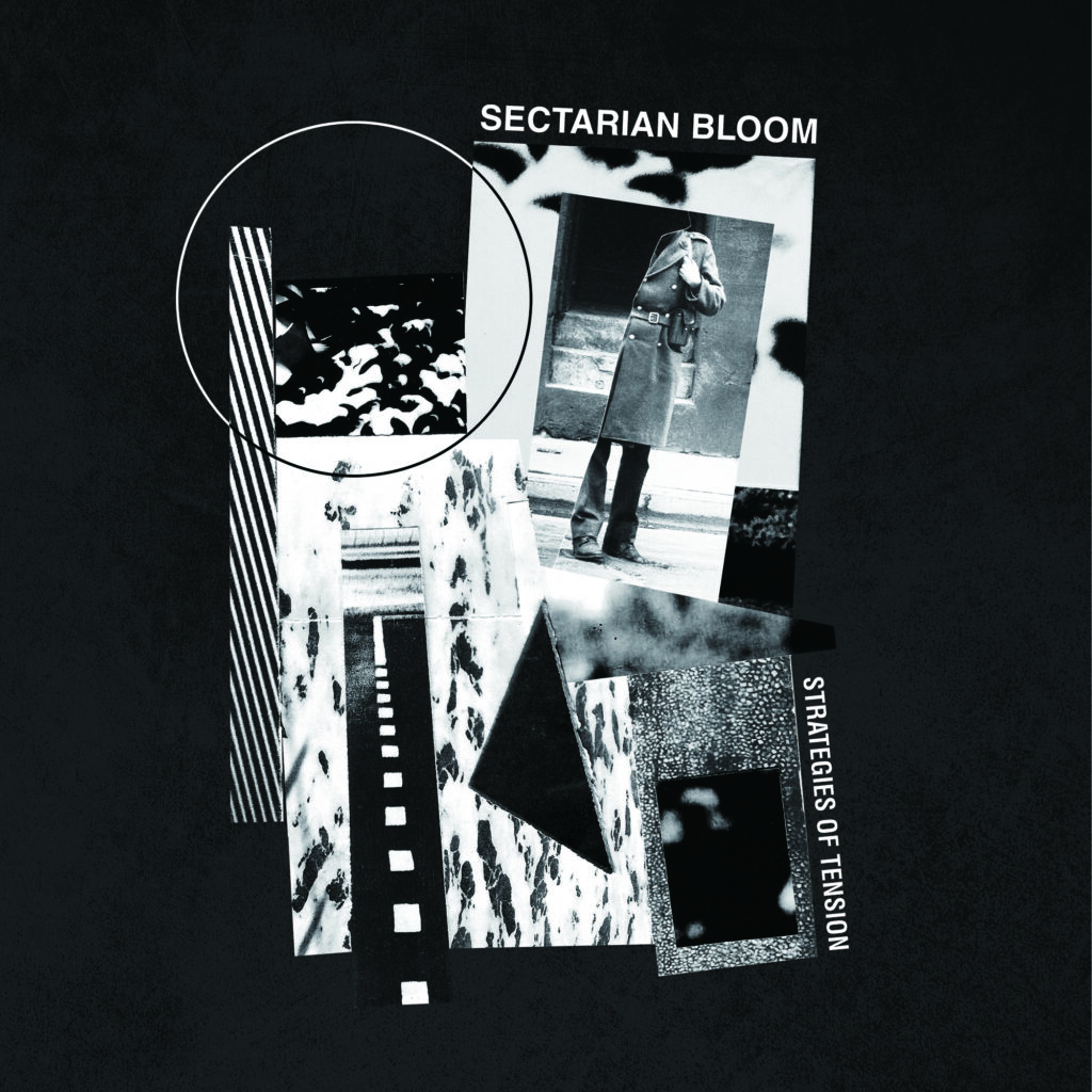 Sectarian Bloom – Strategies of Tension LP out now