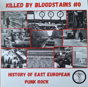 Killed By Bloodstains #0 - History Of East European Punk Rock