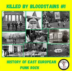 Killed By Bloodstains #1 - History Of East European Punk Rock