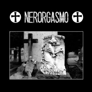 Nerorgasmo - Passione nera: Discografia 1985-1993