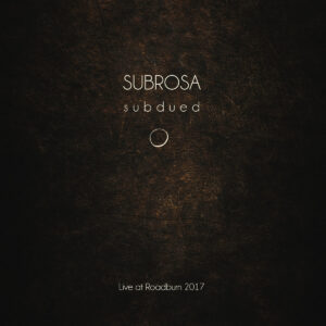 SubRosa - Subdued Live At Roadburn 2017