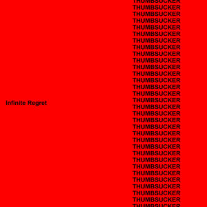 Thumbsucker - Infinite Regret
