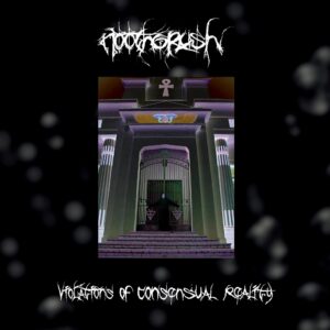 Noothgrush - Violations of Consensual Reality
